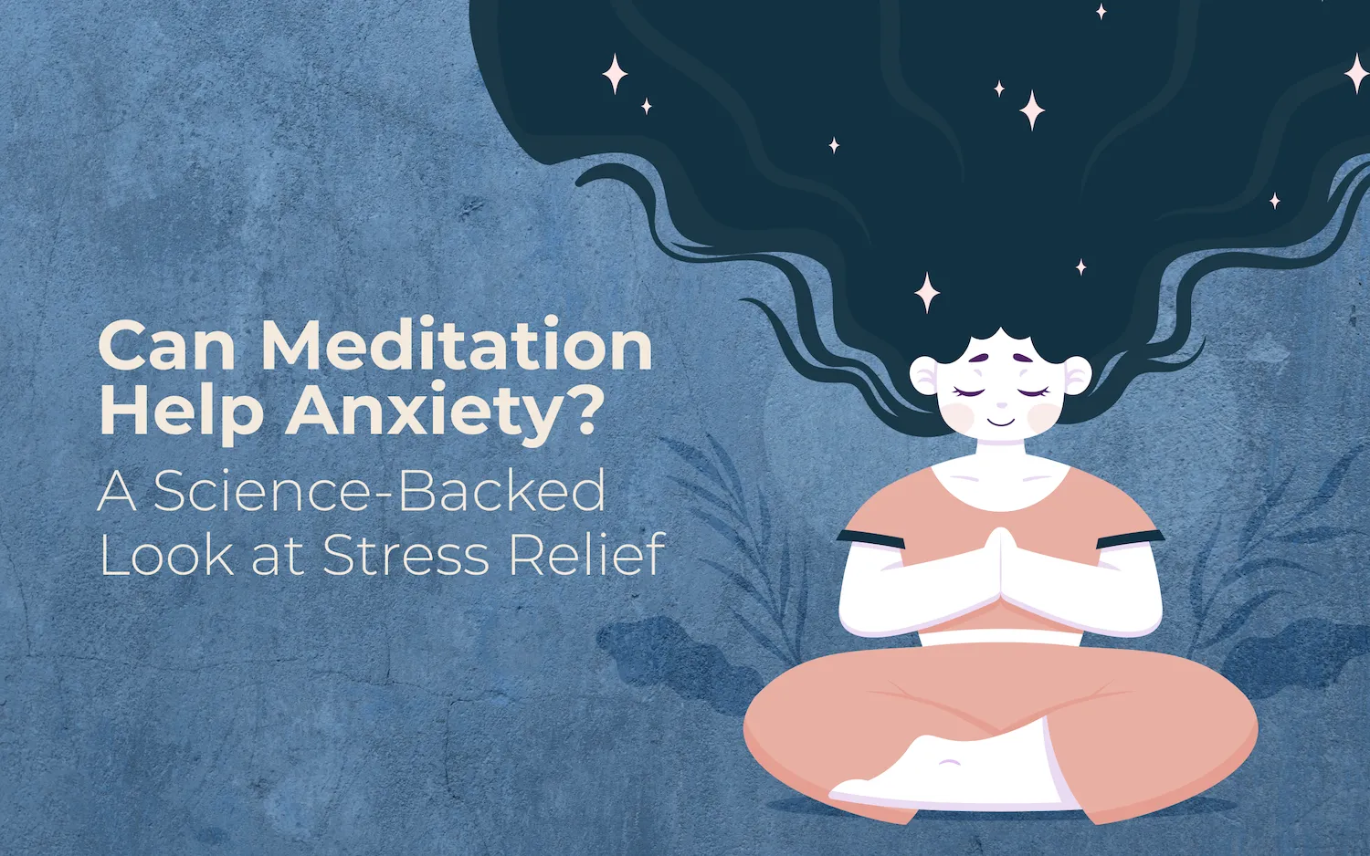 person practicing mindfulness meditation to reduce anxiety and stress